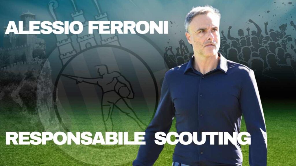 San Marino Calcio: Alessio Ferroni nuovo Responsabile Scouting